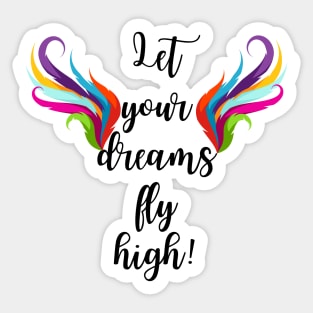 Let your dreams fly high typography Sticker